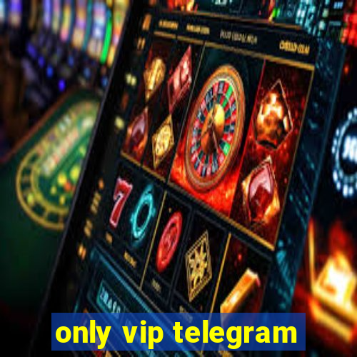 only vip telegram